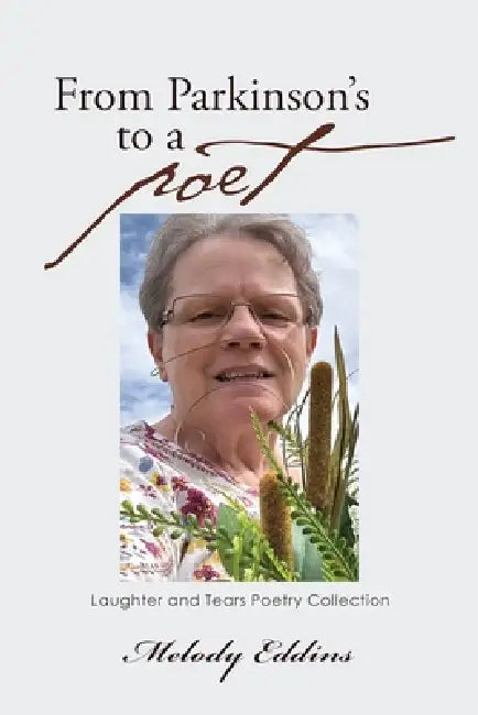 From Parkinson's to a Poet by Melody Eddins
