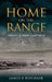Home on the Range: Memories of Okaton, South Dakota by James E. Roghair