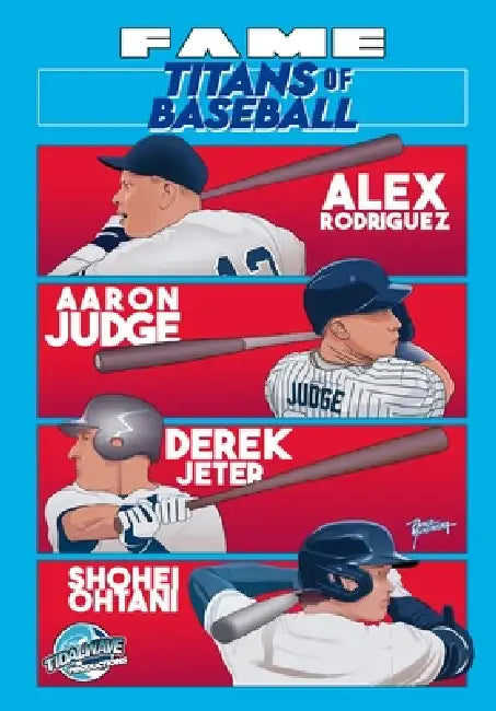 Fame: Titans of Baseball: Aaron Judge, Derek Jeter, Alex Rodriguez and Shohei Ohtani by Michael Frizell, Elmo Rocko, Pablo Martinena
