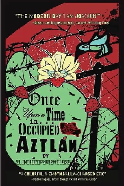 Once Upon a Time in... Occupied Aztlán by Elindiocopyright1985, Scótt Russell Dúncan, Ernesto Mireles