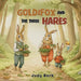 Goldifox and the Three Hares by Judy Berk