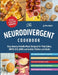 The Neurodivergent Cookbook: Easy Sensory-Friendly Meals Designed for Picky Eaters, ARFID, OCD, ADHD, and Autistic Children and Adults by Mary Wojcik