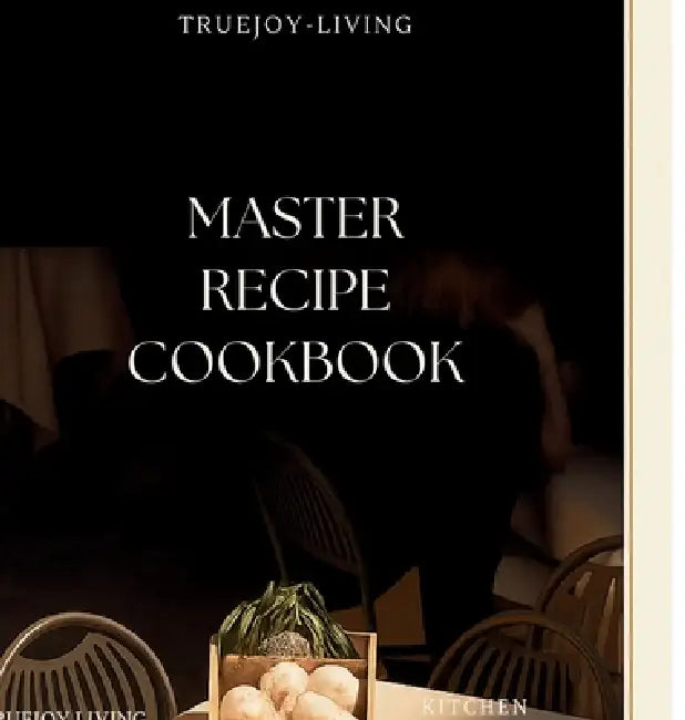 TrueJoy Living Master Recipe Book by Joy Hafner