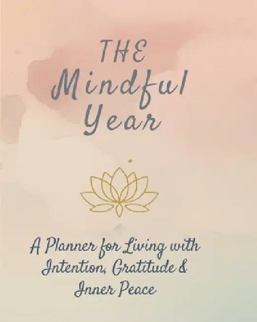 The Mindful Year by Joy Hafner