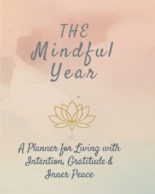 The Mindful Year by Joy Hafner