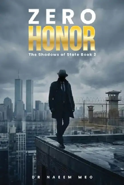 Zero Honor: A Pentagon-CIA Conspiracy Thriller by Naeem Meo