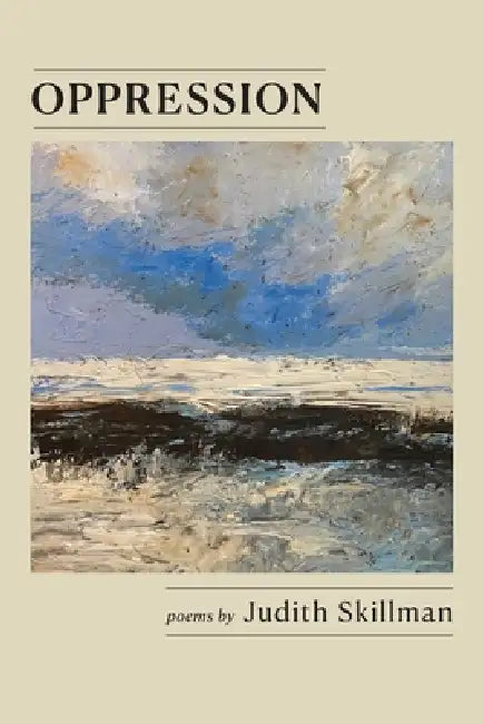 Oppression by Judith Skillman