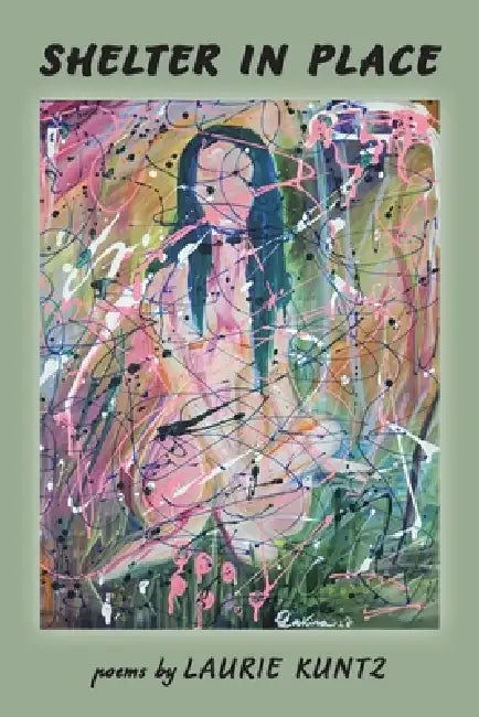 Shelter in Place by Laurie Kuntz
