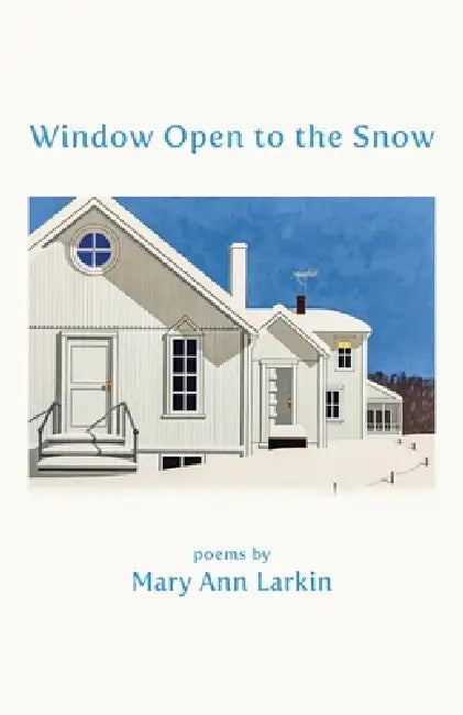 Window Open to the Snow by Mary Ann Larkin