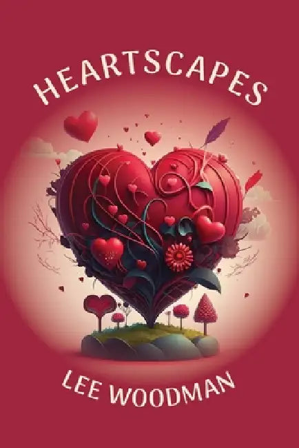 Heartscapes by Lee Woodman