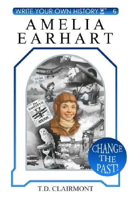 Amelia Earhart by T. D. Clairmont, Jeremy Josol, Alexandre Rp