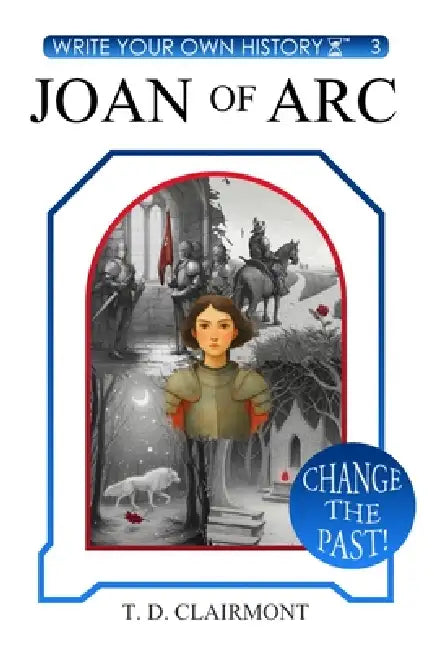 Joan of Arc by T. D. Clairmont, Jeremy Josol, Alexandre Rp