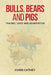 Bulls, Bears and Pigs: Trading, Grief and Reinvention by Chris Cathey