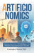 ArtificIonomics: Mitigating Human Risk of AI Technologies in the Workplace Using Industrial Hygiene Principles by Christopher Warren