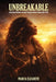 Unbreakable: Surviving Military Sexual Trauma and Living with PTSD by Marcia Elizabeth
