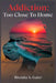 Addiction Too close to home by Brenda A. Gaier