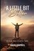 A Little Bit Better...: each and every day by Bruce Campbell