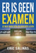 Er Is Geen Examen: Je reis naar een gelukkiger leven by Eric Salinas