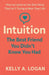 Intuition: The Best Friend You Didn't Know You Had by Kelly Logan