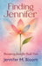Finding Jennifer: Becoming Jennifer Book Four by Jennifer M. Bloom, S4carlisle Publishing Services