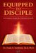 Equipped to Disciple: A Complete Guide for Christian Growth by Frank Sheridan Archbold