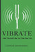 Vibrate: Heal Yourself Like No One Else Can by Gráinne McNamara