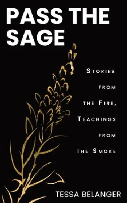 Pass The Sage by Tessa Belanger