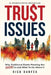 Trust Issues: Why Traditional Estate Planning Isn't Working and What To Do About It by Jr. Durfee Richard E.
