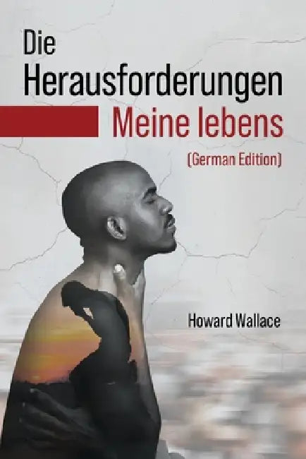 Die Herausforderungen Meine lebens by Howard Wallace