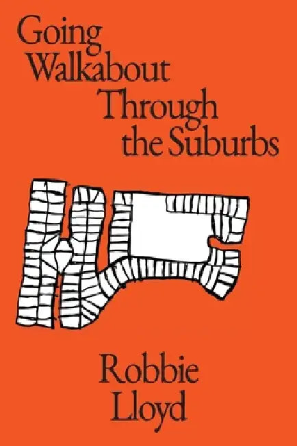 Going Walkabout Through The Suburbs by Robbie Lloyd