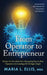 From Operator to Entrepreneur: Unlocking the Power of Visionary Leadership by Maria L. Ellis