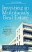 Investing in Multifamily Real Estate: A Guide to Investing for Income, Impact, and Generational Wealth by Maria L. Ellis