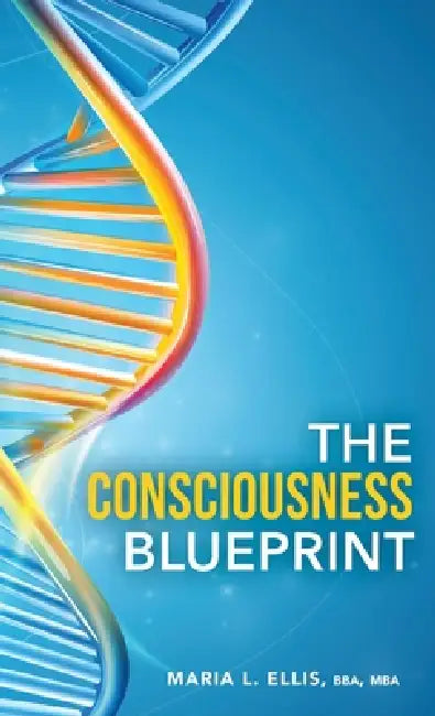 The Consciousness Blueprint: Longevity, the Soul, and Humanity's Next Evolution by Bba Mba Ellis