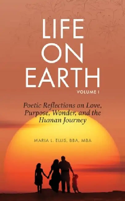 Life on Earth: Poetic Perspectives by Maria L. Ellis
