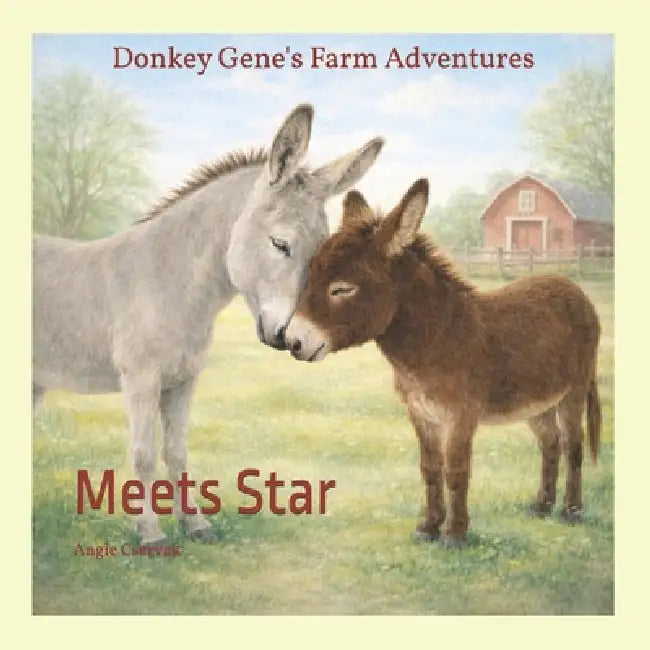 Donkey Gene's Farm Adventures: Meets Star by Angie Cservak
