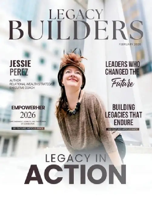 Legacy Builders Magazine by Olivas, Adriana Luna Carlos
