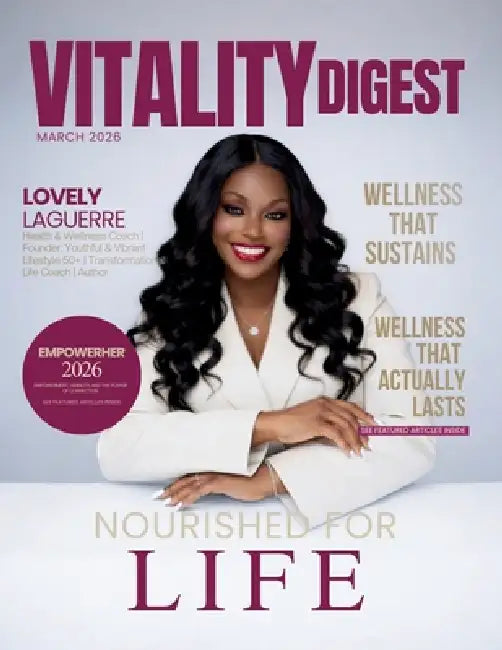 Vitality Digest Magazine by Hanna Olivas, Adriana Luna