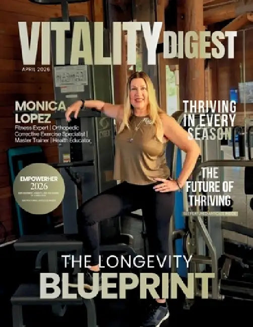 Vitality Digest Magazine by Hanna Olivas, Adriana Luna
