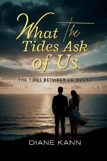 What the Tides Ask of Us by Diane Kann
