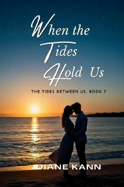 When the Tides Hold Us by Diane Kann