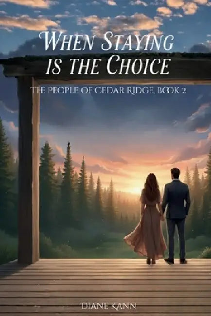 When Staying is the Choice by Diane Kann