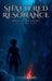 Shattered Resonance by Diane Kann