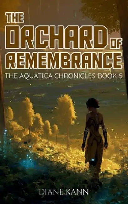 Orchard of Rembembrance by Diane Kann