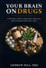 Your Brain on Drugs: A Clinician's Guide to Medications, Substances, and Confounded QEEG Brain Maps by Andrew Hill