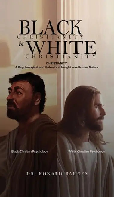 Black Christianity and White Christianity by Ronald Barnes