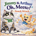 Jimmy & Arthur Oh, Meow!: Snack Attack by Annette Westwood