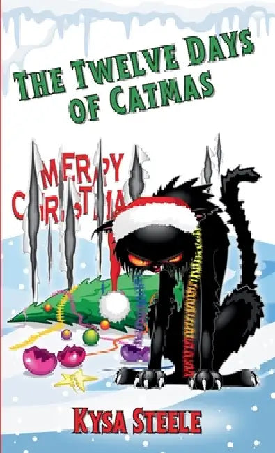 The Twelve Days of Catmas: A Holiday Novella by Kysa Steele