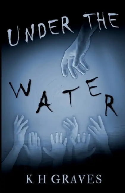Under the Water by K. H. Graves
