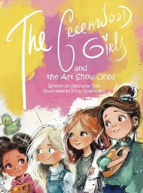 The Greenwood Girls and the Art Show Oops by Stephanie Daly, Elina Oplakanska