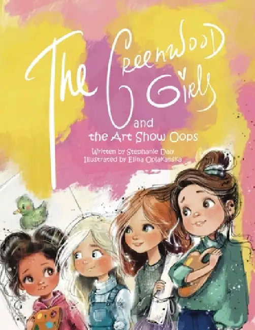 The Greenwood Girls & the Art Show Oops by Stephanie Daly, Elina Oplakanska